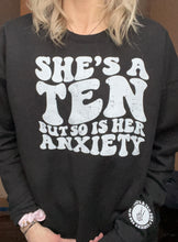 Load image into Gallery viewer, She’s A Ten But So Is Her Anxiety-Sweatshirt