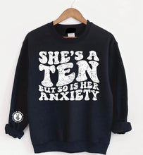 Load image into Gallery viewer, She’s A Ten But So Is Her Anxiety-Sweatshirt