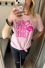 Load image into Gallery viewer, Get Your Pink Back-Tee