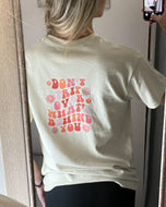 Don’t Trip Over What’s Behind You-Graphic T