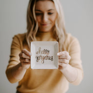 Hello Gorgeous-Jewelry Dish