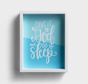 Wall Art-Give it to God,Go to Sleep