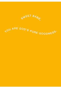 Greeting Card-Sweet Babe, Gods Pure Goodness